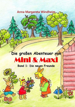 Die großen Abenteuer von Mini & Maxi  Band 1: Die neuen Freunde