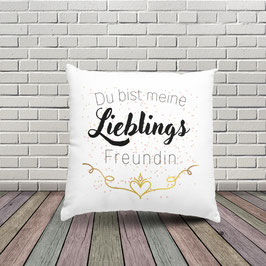 Kissen "Lieblings Freundin"