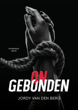 Ongebonden - Jordy van den Berg, psychologische thriller