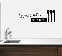 "Schmeckt nicht, gibt´s nicht!"