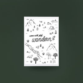 DIN A4 Druck "Wenn nicht jetzt, wandern!?"