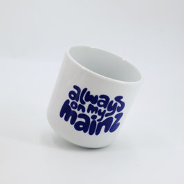 Porzellanbecher 'Always on my Mainz'