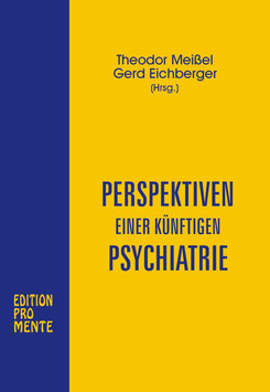 Perspektiven einer künftigen Psychiatrie