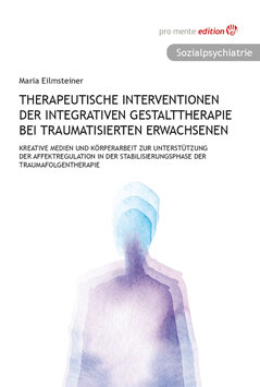 Therapeutische Interventionen der Integrativen Gestalttherapie bei traumatisierten Erwachsenen