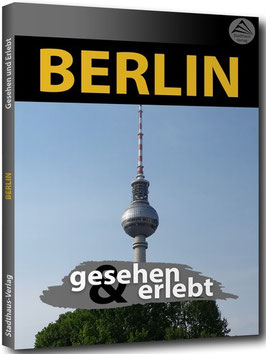 Berlin - gesehen und erlebt