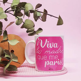 Taza viva la madre que me parió