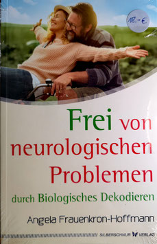 Buch: "Frei von neurologischen Problemen durch Biologisches Dekodieren" von Angela Frauenkron-Hoffmann