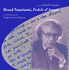 Hrand Nazariantz, Fedele d'Amore a cura di Paolo Lopane, AA.VV.