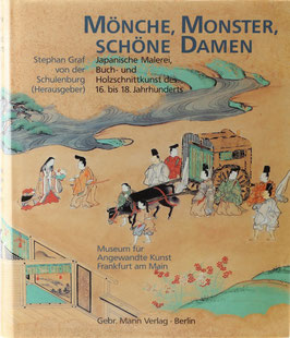 Schulenburg, Stephan Graf von der (Hrsg.) - Mönche, Monster, schöne Damen - Japanische Malerei, Buch- und Holzschnittkunst des 16. bis 18. Jahrhunderts in Frankfurt am Main
