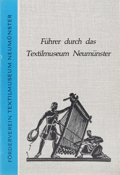 Schlabow, Irma und Tidow, Klaus - Führer durch das Textilmuseum Neumünster - Rundgang durch die Schausammlungen