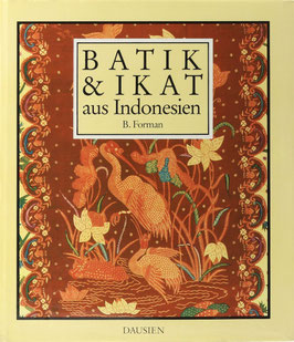 Forman, B(edrich) - Batik und Ikat - Textilkunst aus Indonesien