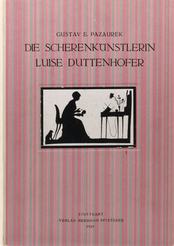 Pazaurek, Gustav E. - Die Scherenkünstlerin Luise Duttenhofer (1776-1829)