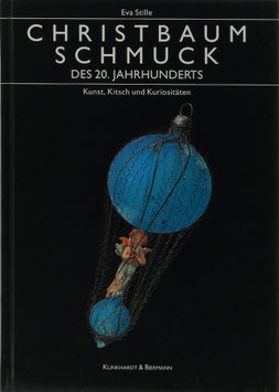 Stille, Eva - Christbaumschmuck des 20. Jahrhunderts - Kunst, Kitsch und Kuriositäten