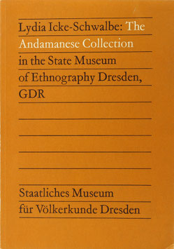 Icke-Schwalbe, Lydia - The Andamanese Collection in the State Museum of Ethnography Dresden, GDR