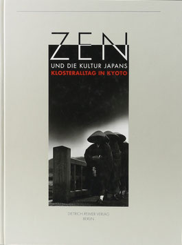 Zen und die Kultur Japans - Klosteralltag in Kyoto - Mit 100 Fotografien aus dem Kloster Tenryuji von Hiroshi Moritani