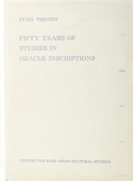 Tung Tso-Pin - Fifty Years of Studies in Oracle Inscriptions