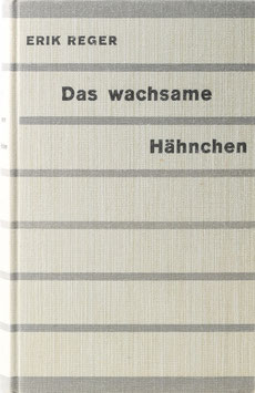 Reger, Erik - Das wachsame Hähnchen