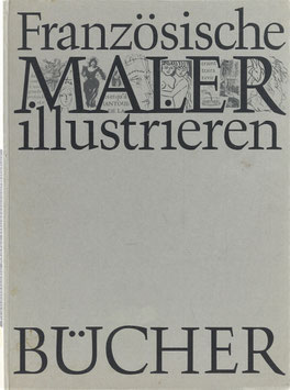 Französische Maler illustrieren Bücher - Die illustrierten Bücher des 19. und 20. Jahrhunderts in der Graphischen Sammlung der Staatsgalerie Stuttgart(
