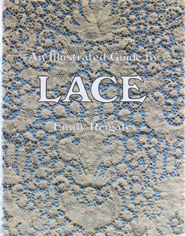 Reigate, Emily - An Illustrated Guide to Lace