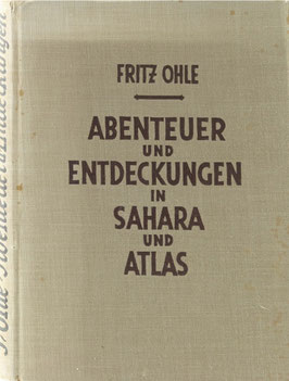 Ohle, Fritz - Abenteuer und Entdeckungen in Sahara und Atlas