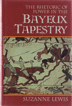 Lewis, Suzanne - The Rhetoric of Power in the Bayeux Tapestry