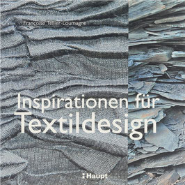Tellier-Loumagne, Francoise - Inspirationen für Textildesign - Von der ersten Idee bis zur vollendeten Gestaltung
