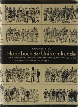 Knötel, Richard - Handbuch der Uniformkunde - Die militärische Tracht in ihrer Entwicklung bis zur Gegenwart
