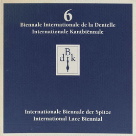 6e Biennale Internationale de la Dentelle - 6de Internationale Kantbiennale - 6. Internationale Biennale der Spitze - 6th International Lace Biennial