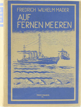 Mader, Friedrich Wilhelm - Auf fernen Meeren - Abenteuer und Heldentaten zur See