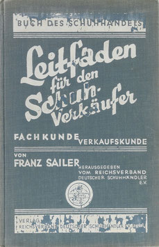 Sailer, Franz - Buch des Schuhhandels - Leitfaden für den Schuhverkäufer - Fachkunde und Verkaufskunde