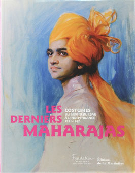 Les derniers Maharajas - Costumes du Grand Durbar à l'Indépendance 1911-1947