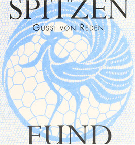 Springhorn, Rainer (Hrsg.) - Spitzenfund - Gussi von Reden - Ein Nachlaß erzählt Geschichte