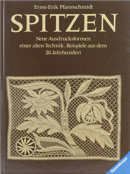 Pfannschmidt, Ernst-Erik - Spitzen - Neue Ausdrucksformen einer alten Technik - Beispiele aus dem 20. Jahrhundert