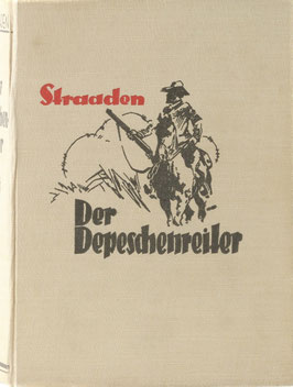 Straaden, A. von - Der Depeschenreiter - Eine Erzählung aus der Zeit des Burenkrieges