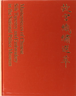Li Lin-ts'an und Shih Ling-yün - Masterpieces of Chinese Silk Tapestry and Embroidery in the National Palace Museum