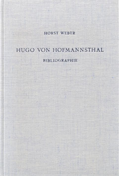 Weber, Horst (Bearb.) - Hugo von Hofmannsthal - Bibliographie des Schrifttums 1892-1963