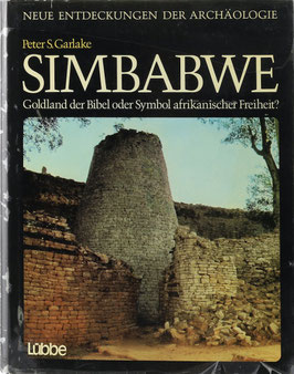Garlake, Peter S. - Simbabwe - Goldland der Bibel oder Symbol afrikanischer Freiheit?