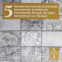 5e Biennale Internationale de la Dentelle - 5de Internationale Kantbiennale - 5. Internationale Biennale der Spitze - 5th International Lace Biennial