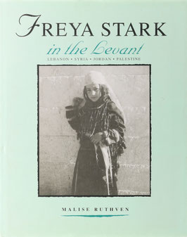Ruthven, Malise - Freya Stark in the Levant