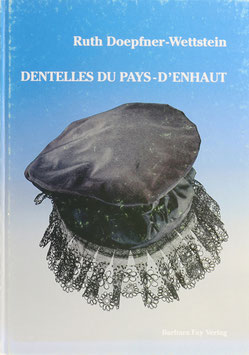 Doepfner-Wettstein, Ruth - Dentelles du Pays-d'Enhaut - Tüllgrundspitzen aus dem Waadtländer Oberland