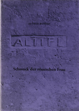 Böhme, Astrid - Schmuck der römischen Frau