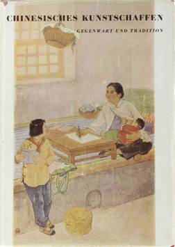 Pommeranz-Liedtke, Gerhard - Chinesisches Kunstschaffen - Gegenwart und Tradition