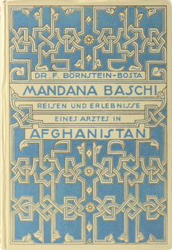 Börnstein-Bosta, F. - Mandana Baschi - Reisen und Erlebnisse eines deutschen Arztes in Afghanistan