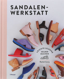 Corry, Rachel - Sandalen-Werkstatt - Leichte Schuhe selber machen
