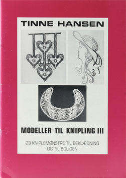 Hansen, Tinne - Modeller til Knipling III - 23 Kniplemonstre til Beklaedning og til Boligen
