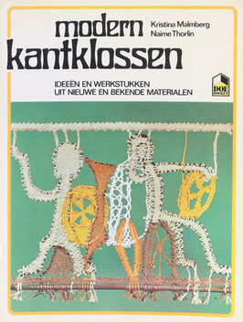 Malmberg, Kristina und Thorlin, Naime - Modern kantklossen - Ideeen en werkstukken uit nieuwe en bekende materialen