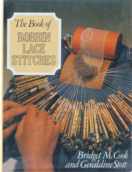 Cook, Bridget M. und Stott, Geraldine - The Book of Bobbin Lace Stitches