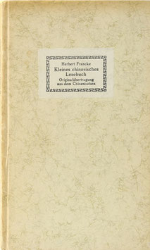Kleines chinesisches Lesebuch - Eine Auswahl aus der klassischen Literatur Chinas