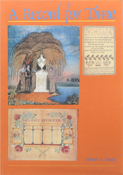 Young, Deborah A. - A Record for Time - An Exhibition of decorated family and individual records, memorials, tokens of friendship and embroidered memorials and samplers