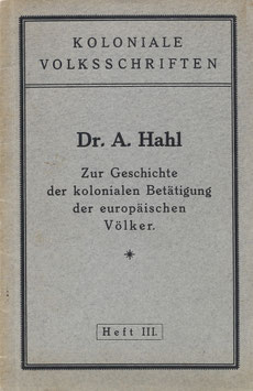Hahl, (A.) - Zur Geschichte der kolonialen Betätigung der europäischen Völker